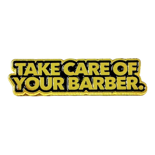 Take Care Of Your Barber Gold Pin
